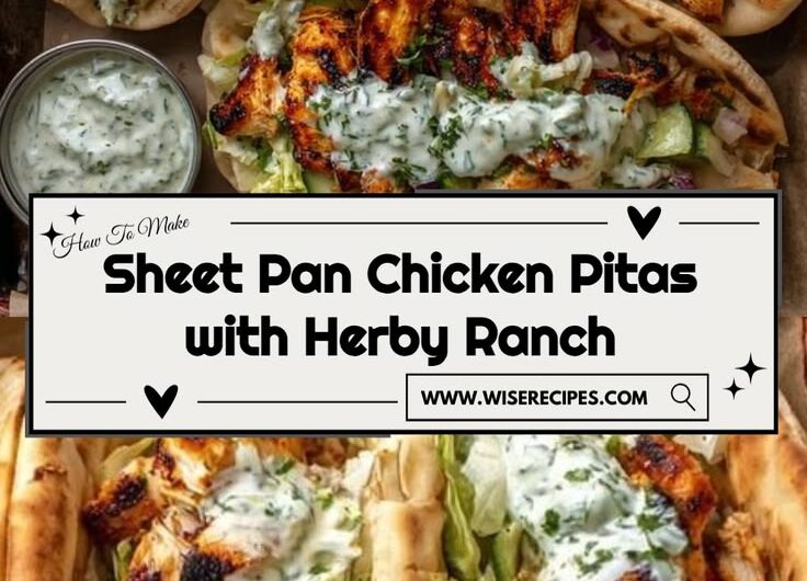 Sheet Pan Chicken Pitas with Herby Ranch